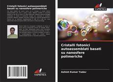 Buchcover von Cristalli fotonici autoassemblati basati su nanosfere polimeriche