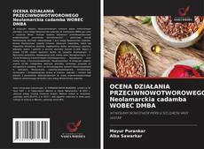 Capa do livro de OCENA DZIAŁANIA PRZECIWNOWOTWOROWEGO Neolamarckia cadamba WOBEC DMBA 