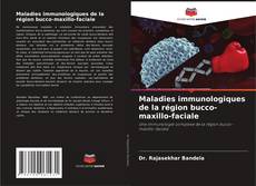 Capa do livro de Maladies immunologiques de la région bucco-maxillo-faciale 