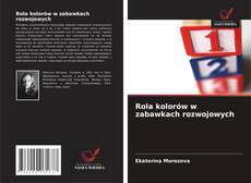 Bookcover of Rola kolorów w zabawkach rozwojowych