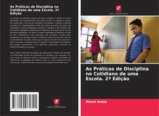 Обложка As Práticas de Disciplina no Cotidiano de uma Escola. 2ª Edição