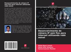 Couverture de Desenvolvimento de câmara IP sem fios para Internet utilizando robô móvel