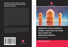 INQUÉRITO SÓCIO-JURÍDICO SOBRE A DOTAÇÃO DE WAQF NOS PAÍSES EM DESENVOLVIMENTO的封面