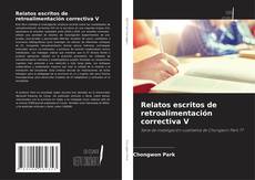 Couverture de Relatos escritos de retroalimentación correctiva V