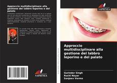 Approccio multidisciplinare alla gestione del labbro leporino e del palato kitap kapağı