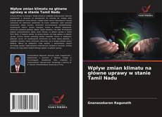 Portada del libro de Wpływ zmian klimatu na główne uprawy w stanie Tamil Nadu