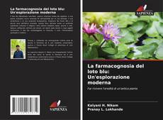 La farmacognosia del loto blu: Un'esplorazione moderna的封面
