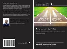 Bookcover of Tu origen no te define