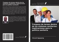 Buchcover von Traspaso de tareas dentro de los sistemas sanitarios: implicaciones para la política sanitaria