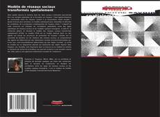 Couverture de Modèle de réseaux sociaux transformés spatialement