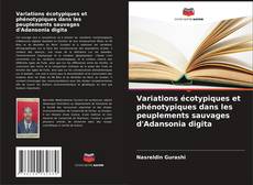 Copertina di Variations écotypiques et phénotypiques dans les peuplements sauvages d'Adansonia digita