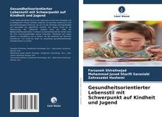 Capa do livro de Gesundheitsorientierter Lebensstil mit Schwerpunkt auf Kindheit und Jugend 