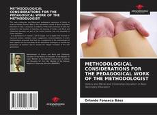 Copertina di METHODOLOGICAL CONSIDERATIONS FOR THE PEDAGOGICAL WORK OF THE METHODOLOGIST