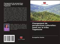 Portada del libro de Changement de perspectives culturelles: zoom sur la tribu Tagakaulo