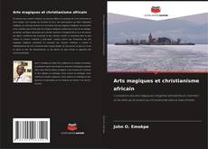 Couverture de Arts magiques et christianisme africain
