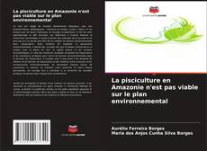 Bookcover of La pisciculture en Amazonie n'est pas viable sur le plan environnemental