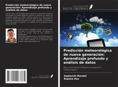 Portada del libro de Predicción meteorológica de nueva generación: Aprendizaje profundo y análisis de datos