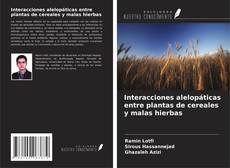 Couverture de Interacciones alelopáticas entre plantas de cereales y malas hierbas