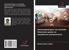 Capa do livro de Samoorganizujące się kryształy fotoniczne oparte na nanosferach polimerowych 