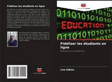Bookcover of Fidéliser les étudiants en ligne