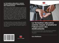 Copertina di La formation éducative comme moyen d'améliorer l'observance des médicaments