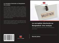 Обложка La corruption électorale au Bangladesh: Une analyse