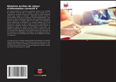 Portada del libro de Histoires écrites de retour d'information correctif V