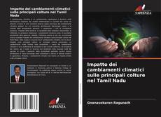 Impatto dei cambiamenti climatici sulle principali colture nel Tamil Nadu kitap kapağı