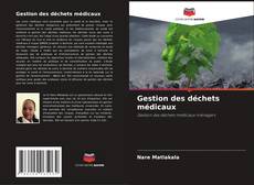 Copertina di Gestion des déchets médicaux