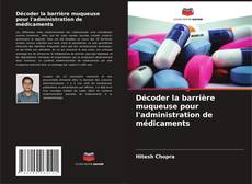 Bookcover of Décoder la barrière muqueuse pour l'administration de médicaments