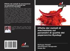 Effetto dei metodi di macinazione sui parametri di qualità del peperoncino Byadagi kitap kapağı