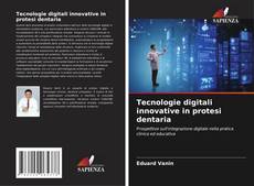 Tecnologie digitali innovative in protesi dentaria的封面