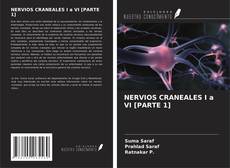 Portada del libro de NERVIOS CRANEALES I a VI [PARTE 1]