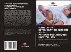 Couverture de ÉCHELLES DE DÉTÉRIORATION CLINIQUE POUR PATIENTS PÉDIATRIQUES HOSPITALISÉS
