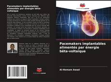 Portada del libro de Pacemakers implantables alimentés par énergie bêta-voltaïque