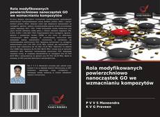 Couverture de Rola modyfikowanych powierzchniowo nanocząstek GO we wzmacnianiu kompozytów