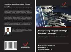 Capa do livro de Praktyczny podręcznik biologii komórki i genetyki 