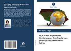 Copertina di CRM in der allgemeinen Versicherung: Eine Studie zum privaten und öffentlichen Sektor