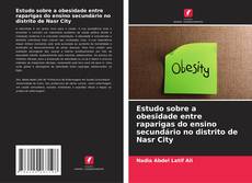 Capa do livro de Estudo sobre a obesidade entre raparigas do ensino secundário no distrito de Nasr City 