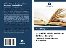 Buchcover von Wirksamkeit von Atovaquon bei der Behandlung von Lumefantrin-resistentem Plasmodium