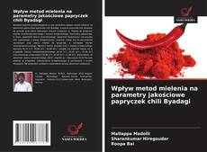 Bookcover of Wpływ metod mielenia na parametry jakościowe papryczek chili Byadagi