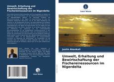 Capa do livro de Umwelt, Erhaltung und Bewirtschaftung der Fischereiressourcen im Nigerdelta 