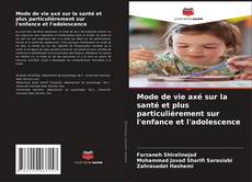 Bookcover of Mode de vie axé sur la santé et plus particulièrement sur l'enfance et l'adolescence