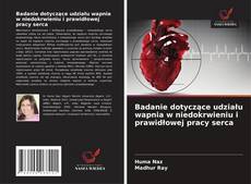 Capa do livro de Badanie dotyczące udziału wapnia w niedokrwieniu i prawidłowej pracy serca 