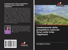 Buchcover von Cambiamento delle prospettive culturali: focus sulla tribù Tagakaulo
