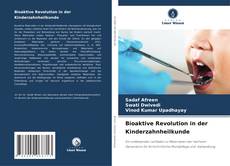 Bookcover of Bioaktive Revolution in der Kinderzahnheilkunde