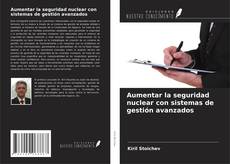 Borítókép a  Aumentar la seguridad nuclear con sistemas de gestión avanzados - hoz