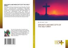 Bookcover of SERVANTS AND MEN GIFTS OF THE HOLY SPIRIT