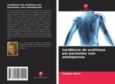 Incidência de urolitíase em pacientes com osteoporose kitap kapağı