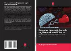 Doenças imunológicas da região oral maxilofacial的封面